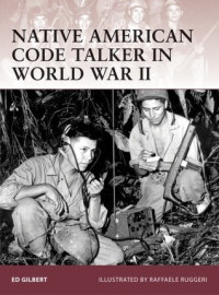 Ed Gilbert; Raffaele Ruggeri(Illustrations) — Native American Code Talker in World War II