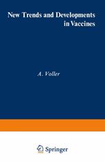 H. Friedman, A. Voller (auth.), A. Voller, H. Friedman (eds.) — New Trends and Developments in Vaccines