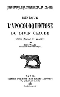 Lucius Annaeus Seneca; Rene Waltz (ed.) — Sénèque: L'Apocoloquintose du divin Claude