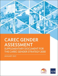 CAREC ADB — CAREC GENDER ASSESSMENT : supplementary documentary for the carec gender strategy 2030.