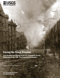Elizabeth M. Colvard and James Rogers — Facing the Great Disaster, How the Men and Women of the U.S. Geological Survey Responded to the 1906 “San Francisco Earthquake”