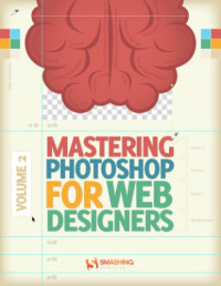 Various Authors — Smashing eBook #8: Mastering Photoshop for Web Design, Volume 2