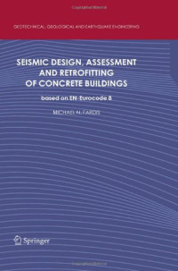 Michael N. Fardis (auth.) — Seismic Design, Assessment and Retrofitting of Concrete Buildings: based on EN-Eurocode 8