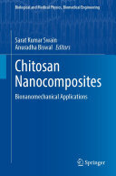 Sarat Kumar Swain; Anuradha Biswal — Chitosan Nanocomposites: Bionanomechanical Applications