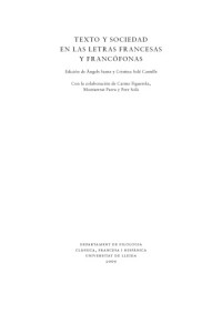 Santa, Àngels; Solé Castells, Cristina; Figuerola, Carme; Parra, Montserrat; Solà, Pere — Texto y sociedad en las letras francesas y francófonas : XVI Coloquio de la Asociación de Profesores de Francés de la Universidad Española (APFUE), celebrado del 25 al 27 de abril de 2007 en Lleida