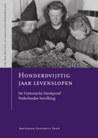 Ineke Maas, Marco H.D. van Leeuwen, Kees Mandemakers. — Honderdvijftig jaar levenslopen : de historische Steekproef Nederlandse bevolking