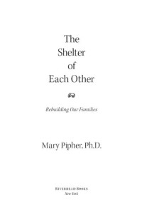 Mary Pipher — The Shelter of Each Other