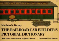 Matthias Nace Forney — The Railroad Car Builder's Pictorial Dictionary