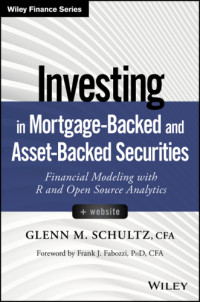 Schultz, Glenn M — Investing in mortgage-backed and asset-backed securities: financial modeling with R and open source analytics + website