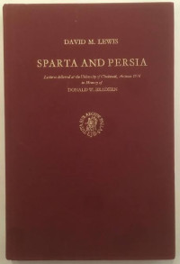 David M. Lewis — Sparta and Persia: Lectures Delivered at the University of Cincinnati (Cincinnati Classical Studies)