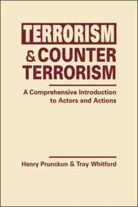 Henry Prunckun; Troy Whitford — Terrorism and Counterterrorism: A Comprehensive Introduction to Actors and Actions