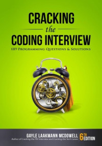 Gayle Laakmann McDowell — Cracking the Coding Interview: 189 Programming Questions and Solutions