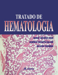 Marco Antonio Zago, Roberto Passetto Falcão, Ricardo Pasquini — Tratado de Hematologia (Em Portuguese do Brasil)