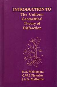 D.A. McNamara, C.W. I. Pistotius — Introduction To The Uniform Geometrical Theory Of Diffraction