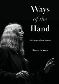 Bruce Jackson — Ways of the Hand
