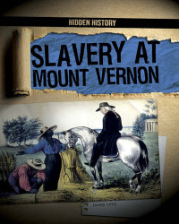 Janey Levy — Slavery at Mount Vernon