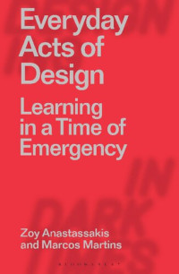 Zoy Anastassakis; Marcos Martins; André Jobim Martins — Everyday Acts of Design: Learning in a Time of Emergency