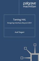 Asaf Degani (auth.) — Taming HAL: Designing Interfaces Beyond 2001