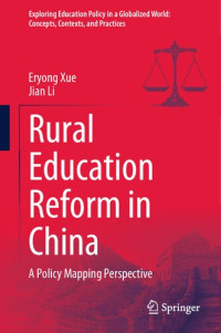 Eryong Xue, Jian Li — Rural Education Reform in China: A Policy Mapping Perspective