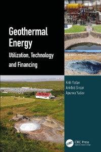 Kriti Yadav, Anirbid Sircar, Apurwa Yadav — Geothermal Energy: Utilization, Technology and Financing