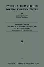 M. Rostowzew (auth.) — Studien zur Geschichte des Römischen Kolonates: Erstes Beiheft zum Archiv für Papyrusforschung und Verwandte Gebiete