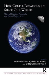 Andrew Balfour — How Couple Relationships Shape our World: Clinical Practice, Research, and Policy Perspectives