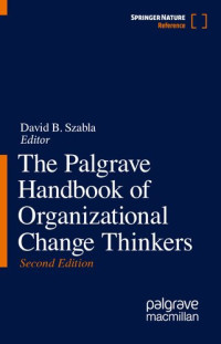 David B. Szabla — The Palgrave Handbook of Organizational Change Thinkers