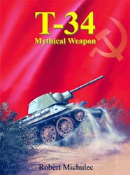 Robert Michulec, Mirosław Zientarzewski — T-34 Mythical Weapon