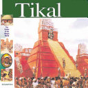 Elizabeth Mann — Tikal : the Center of the Maya World