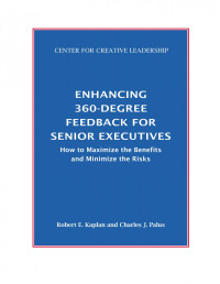 Robert E. Kaplan; Charles J Palus — Enhancing 360-Degree Feedback for Senior Executives