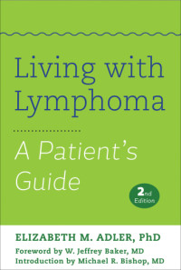 Adler, Elizabeth M — Living with lymphoma: a patient's guide