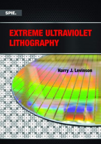 Harry J. Levinson — Extreme Ultraviolet Lithography