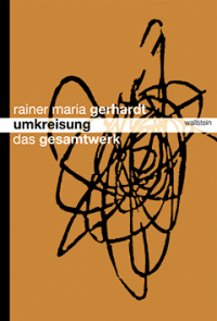 Gerhardt, Rainer Maria — Umkreisung: Das Gesamtwerk