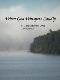 Hibbard, Chris M — When God Whispers Loudly