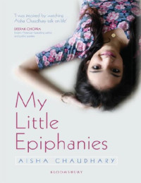 Aisha Chaudhary — My Little Epiphanies