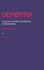 B. Mahendra (auth.) — Dementia: A survey of the syndrome of dementia