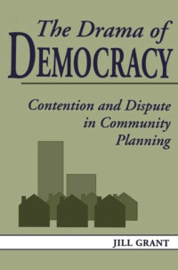 Jill Grant — The Drama of Democracy: Contention and Dispute in Community Planning