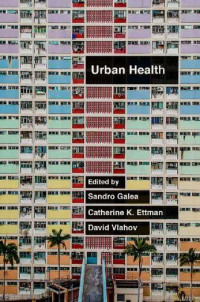 Sandro Galea, Catherine K. Ettman, David Vlahov — Urban Health