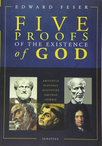 Edward Feser — Five Proofs for the Existence of God