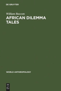 William Bascom — African Dilemma Tales