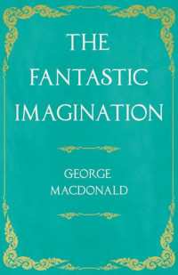 MacDonald — The Fantastic Imagination