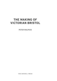 Peter Malpass — The Making of Victorian Bristol