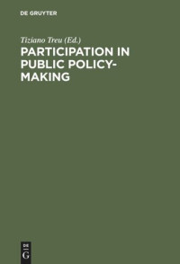 Tiziano Treu (editor) — Participation in Public Policy-Making: The Role of Trade Unions and Employers' Associations