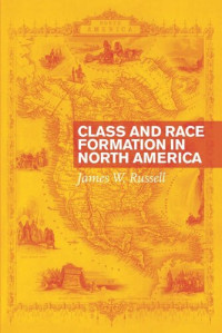 James W. Russell — Class and Race Formation in North America