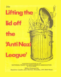 WEBSTER, Martin (editor), National Front News Research Department — Lifting The Lid Off The ’Anti-Nazi League’ [extracts on its backers]