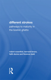 Robert Rosenthal — Different Strokes: Pathways to Maturity in the Boston Ghetto