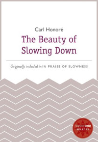 Carl Honore — The Beauty of Slowing Down