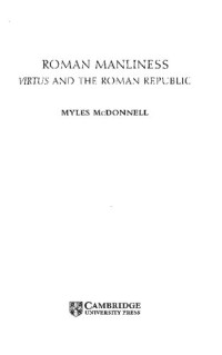 Myles McDonnell — Roman Manliness: "Virtus" and the Roman Republic