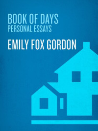 Emily Fox Gordon — Book of Days: Personal Essays