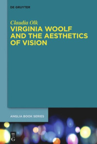 Claudia Olk — Virginia Woolf and the Aesthetics of Vision